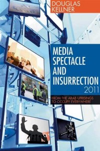 media-spectacle-and-insurrection-2011-from-the-arab-uprisings-to-occupy-everywhere